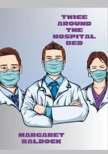 Twice Around The Hospital Bed